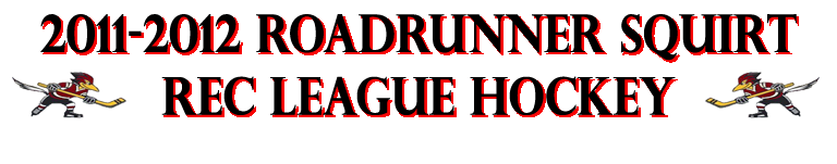 2011-2012 Roadrunner Squirt Rec League